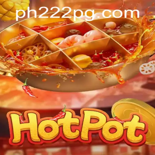 Exploring the Exciting World of Hotpot PH222