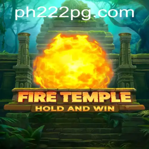 FireTemple: The Mystical Realm of Adventure with PH222